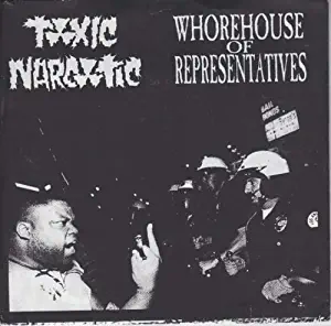 Toxic Narcotic / Whorehouse of Representatives - Split Ep [Vinyl]
