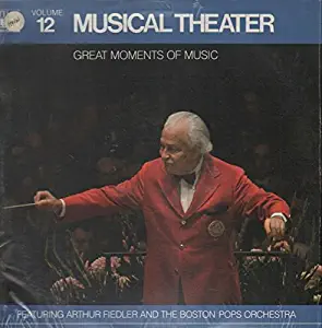 Musical Theater: Great Moments of Music, Vol. 12 / Arthur Fiedler And The Boston Pops Orchestra (Music of Gershwin, Rodgers, Herman, Bock & Loewe) (Time-Life) [VINYL LP] [STEREO]