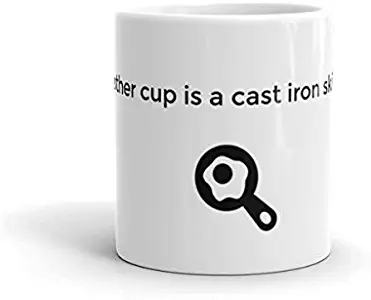'My Other Mug Is A Cast Iron Skillet' Coffee Mug (proudly made in the USA) (15oz)